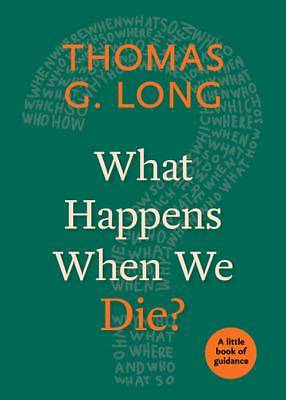 Picture of What Happens When We Die?