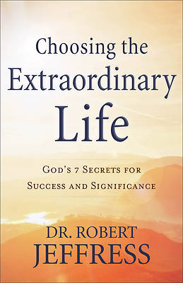 Picture of Choosing the Extraordinary Life