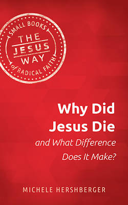 Picture of Why Did Jesus Die and What Difference Does It Make?