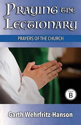 Picture of Praying the Lectionary, Cycle B