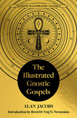 Picture of The Illustrated Gnostic Gospels (Watkins Illustrated Classics)