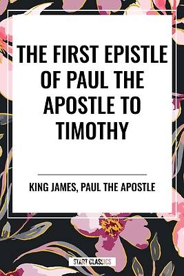 The First Epistle of Paul the Apostle to the Timothy