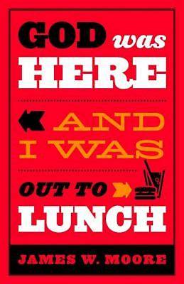 Picture of God Was Here and I Was Out to Lunch - eBook [ePub]