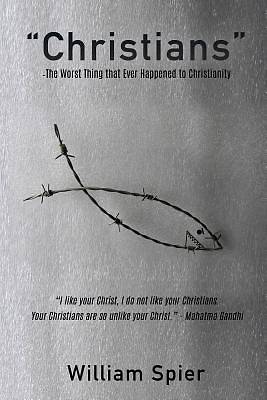 Picture of "christians" - The Worst Thing That Ever Happened to Christianity