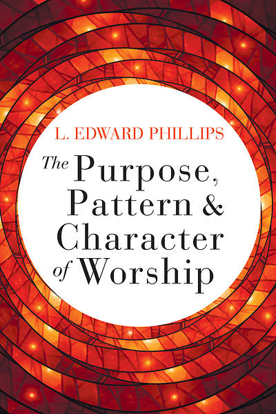 Picture of The Purpose, Pattern, and Character of Worship - eBook [ePub]