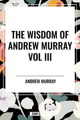 Picture of The Wisdom of Andrew Murray Vol. III