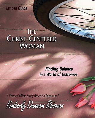Picture of The Christ-Centered Woman - Women's Bible Study Leader Guide