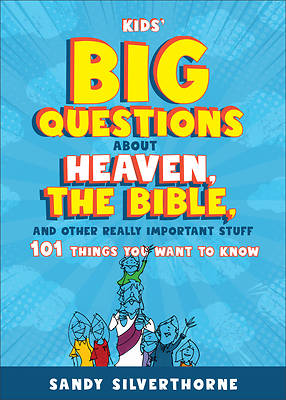 Picture of Kids' Big Questions about Heaven, the Bible, and Other Really Important Stuff