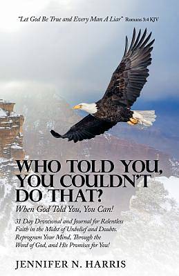 Picture of Who Told You, You Couldn't Do That?