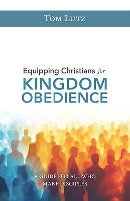 Picture of Equipping Christians for Kingdom Obedience