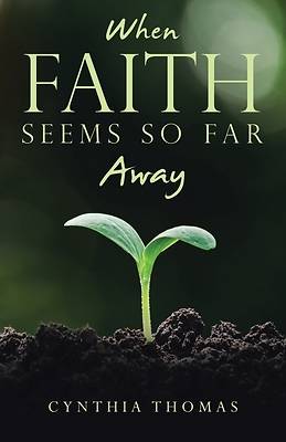 Picture of When Faith Seems So Far Away