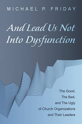 Picture of And Lead Us Not Into Dysfunction