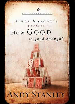 Picture of Since Nobody's Perfect... How Good Is Good Enough?