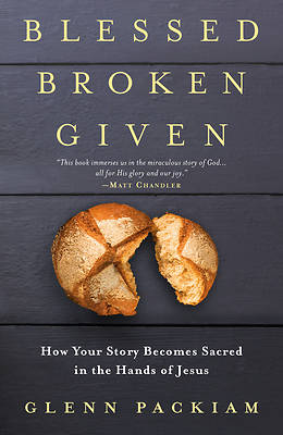 Picture of Blessed Broken Given