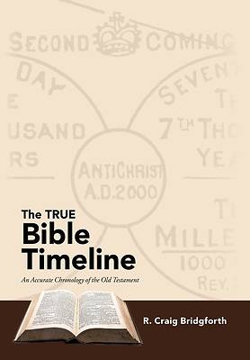 Picture of The True Bible Timeline
