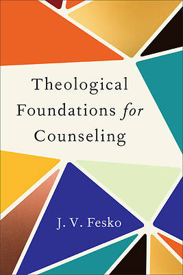 Picture of Theological Foundations for Counseling