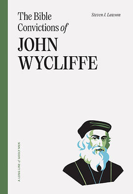 Picture of The Bible Convictions of John Wycliffe