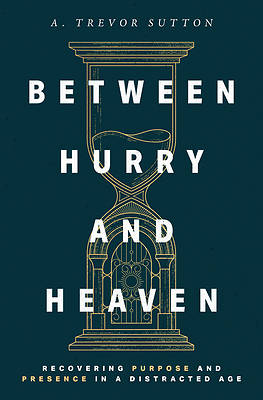 Picture of Between Hurry and Heaven