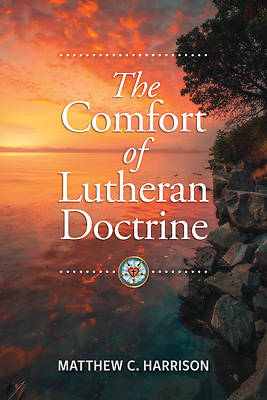 Picture of The Comfort of Lutheran Doctrine