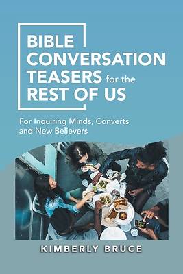 Picture of Bible Conversation Teasers for the Rest of Us