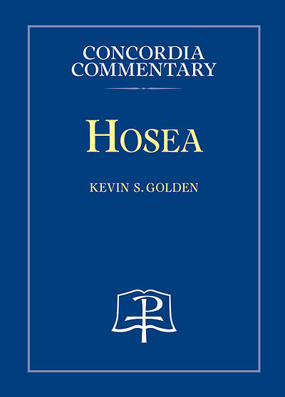 Hosea - Concordia Commentary