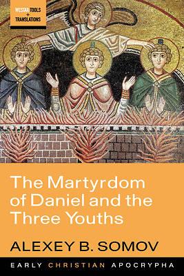 Picture of The Martyrdom of Daniel and the Three Youths