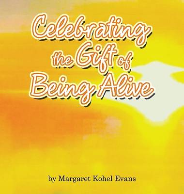 Picture of Celebrating the Gift of Being Alive