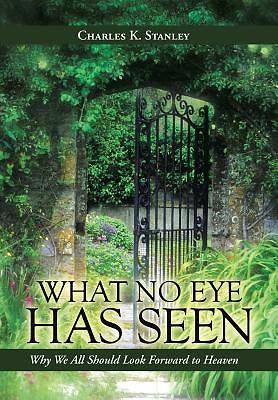 Picture of What No Eye Has Seen