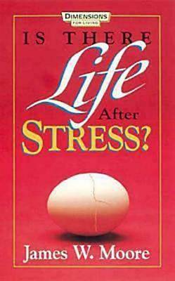 Picture of Is There Life After Stress with Leaders Guide