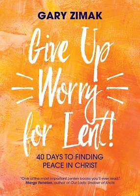 Picture of Give Up Worry for Lent!