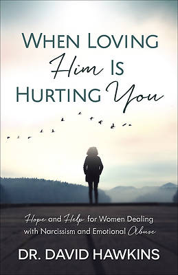 Picture of When Loving Him Is Hurting You