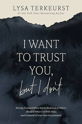 Picture of I Want to Trust You, But I Don't