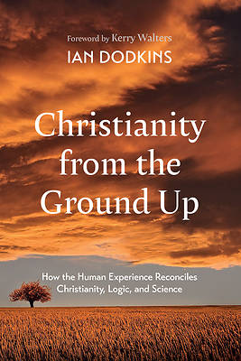 Picture of Christianity from the Ground Up