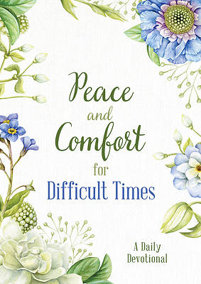Picture of Peace and Comfort for Difficult Times