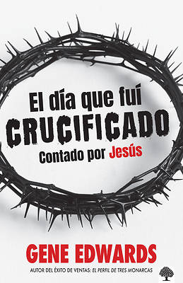 Picture of El Dia Que Fui Crucificado