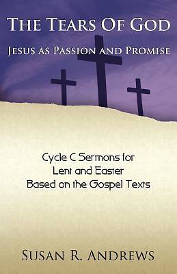 Picture of The Tears of God: Jesus as Passion and Promise