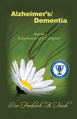 Picture of Alzheimer's/Dementia from the Experiences of a Caregiver