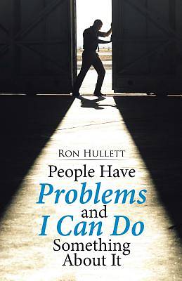 Picture of People Have Problems and I Can Do Something about It