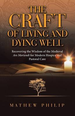 Picture of The Craft of Living and Dying Well