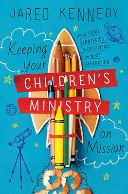 Picture of Keeping Your Children's Ministry on Mission
