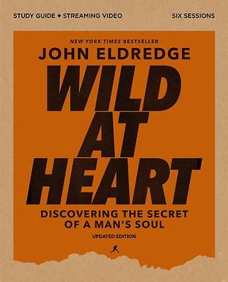 Picture of Wild at Heart Bible Study Guide Plus Streaming Video, Updated Edition
