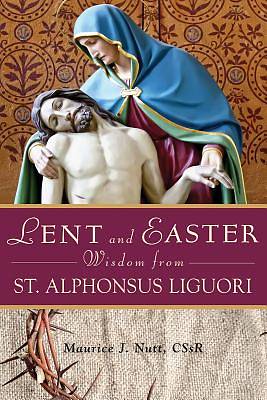 Picture of Lent and Easter Wisdom from St. Alphonsus Liguori