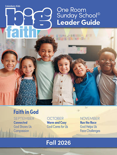 Cokesbury Kids Big Faith Fall 2026 One Room Sunday School Leader Guide