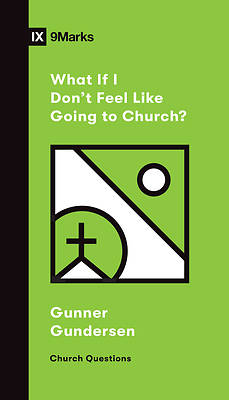 Picture of What If I Don't Feel Like Going to Church?