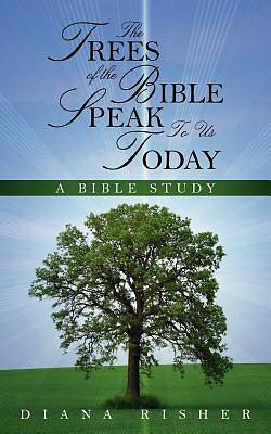 Picture of The Trees of the Bible Speak to Us Today