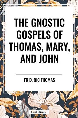 Picture of The Gnostic Gospels of Thomas, Mary, and John