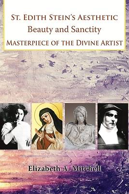 Picture of St Edith Stein's Aesthetic. Beauty and Sanctity