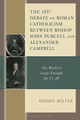 Picture of The 1837 Debate on Roman Catholicism Between Bishop John Purcell and Alexander Campbell