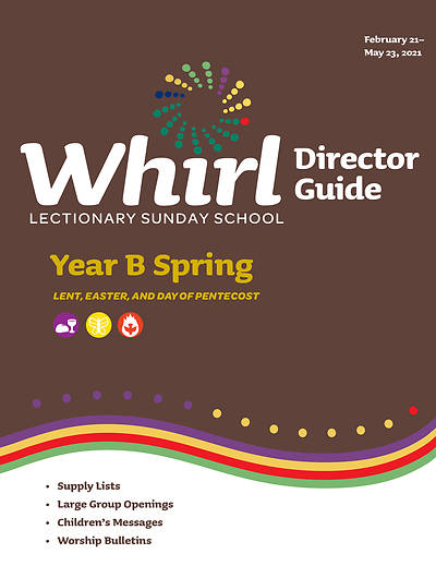 Picture of Whirl Lectionary Director Guide Year B Spring 2021