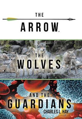 Picture of The Arrow, the Wolves, and the Guardians